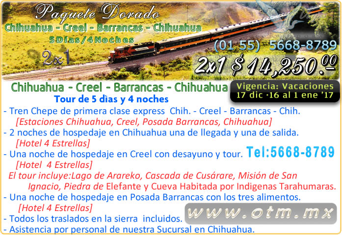 promocion dorada 2x1 chihuahua creel barrancas del cobre sierra tarahumara tren chepe de primera parque barrancas del cobre teleferico
